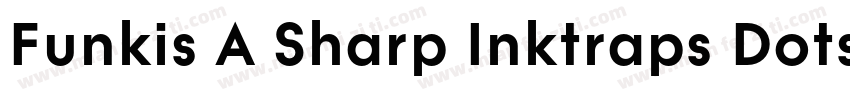 Funkis A Sharp Inktraps Dots Bold字体转换
